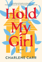 Hold My Girl: A Novel 1464216770 Book Cover