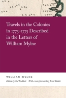 Travels in the Colonies in 1773-1775 Described in the Letters of William Mylne 0820359882 Book Cover