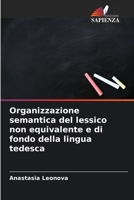 Organizzazione semantica del lessico non equivalente e di fondo della lingua tedesca 6209134645 Book Cover