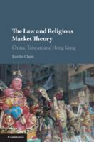 The Law and Religious Market Theory: China, Taiwan and Hong Kong 1108796184 Book Cover