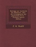 Beiträge zur Aesthetik der Baukunst, oder, die Grundgesetze der plastischen Form. 129354776X Book Cover