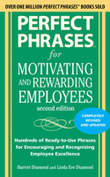Perfect Phrases for Motivating and Rewarding Employees (Perfect Phrases)