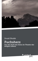 Fuchsherz: Aus der Sicht des Seins im Theater des ewigen Lebens 3710354641 Book Cover