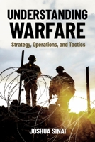 Understanding Warfare: Strategy, Operations, and Tactics 1636242855 Book Cover