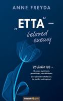 „Etta“ ? beloved enemy: 25 Jahre MS ? Grenzen registrieren, respektieren, neu definieren. Eine persönliche Reflexion, die berührt und inspiriert. (German Edition) 3991070111 Book Cover