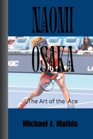NAOMI OSAKA: The Art of the Ace B0CTTT185T Book Cover