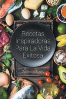 Recetas Inspiradoras Para La Vida Exitosa 164334160X Book Cover