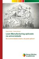 Lean Manufacturing aplicado na universidade: Se a universidade ensina, ela pode aplicar! 613968353X Book Cover