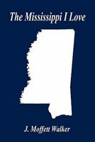 The Mississippi I Love 1598246593 Book Cover