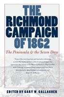 The Richmond Campaign of 1862: The Peninsula and the Seven Days (Military Campaigns of the Civil War) 0807825522 Book Cover