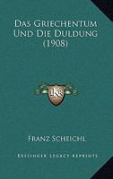 Das Griechentum Und Die Duldung (1908) 116036348X Book Cover
