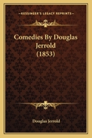 Comedies By Douglas Jerrold 0548695628 Book Cover