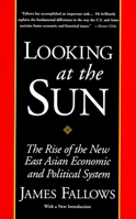 Looking at the Sun: The Rise of the New East Asian Economic and Political System 067942251X Book Cover