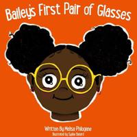 Bailey's First Pair Of Glasses 0359714099 Book Cover