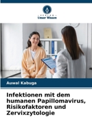 Infektionen mit dem humanen Papillomavirus, Risikofaktoren und Zervixzytologie 6630313879 Book Cover
