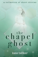 The Chapel Ghost B0FJ58ZFBV Book Cover