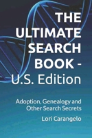 The Ultimate Search Book: U.S. EDITION - Adoption, Genealogy & Other Search Secrets 0942605691 Book Cover