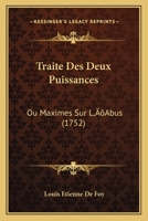 Traite Des Deux Puissances: Ou Maximes Sur L'Abus 2329330952 Book Cover