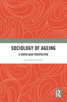 Sociology of Ageing: A South Asia Perspective 1032584750 Book Cover