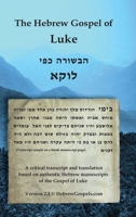 The Hebrew Gospel of Luke: Transcript and Translation only 1923341324 Book Cover