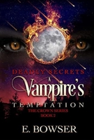 Deadly Secrets A Vampire's Temptation: The Crown Series Book 2 B08KHRX98F Book Cover