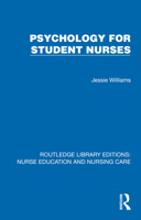 Psychology for Student Nurses (Routledge Library Editions: Nurse Education and Nursing Care) 1041116314 Book Cover