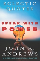 Eclectic Quotes: Speak With Power B087LKD6N1 Book Cover