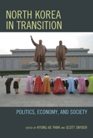 North Korea in Transition: Politics, Economy, and Society 1442218118 Book Cover
