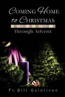 Coming Home to Christmas Through Advent 1539515338 Book Cover