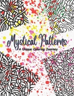 "Mystical Patterns: A Unique Coloring Journey" B0C6WDFKVM Book Cover