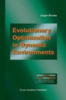 Evolutionary Optimization in Dynamic Environments (Genetic Algorithms and Evolutionary Computation) 1461353009 Book Cover