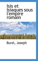 Isis et Isiaques Sous L'Empire Romain 1113379596 Book Cover