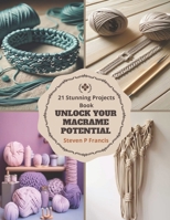 Unlock Your Macrame Potential: 21 Stunning Projects Book B0CMK2VPQ3 Book Cover