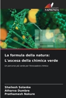La formula della natura: L'ascesa della chimica verde (Italian Edition) 6202422114 Book Cover