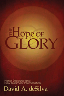 The Hope of Glory: Honor Discourse and New Testament Interpretation 1606084127 Book Cover
