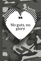 No Guts, No Glory: Military Spouse journals Logbook Diary and Notes During Deployment or Homecoming Celebration Gift 1676209336 Book Cover