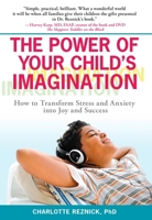 The Power of Your Child's Imagination: How to Transform Stress and Anxiety into Joy and Success 0399535071 Book Cover