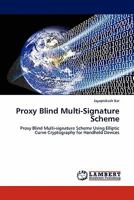 Proxy Blind Multi-Signature Scheme 3844382267 Book Cover