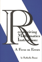 Reconceiving Mathematics Instruction: A Focus on Errors 1567501680 Book Cover