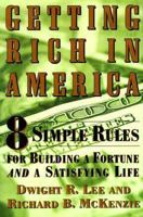 Getting Rich In America: Eight Simple Rules for Building a Fortune--And a Satisfying Life 0066619823 Book Cover