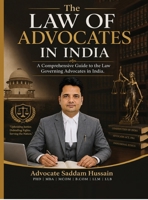 The Law of Advocates in India: A Comprehensive Guide to the Law Governing Advocates in India B0HJ6G1ZYX Book Cover