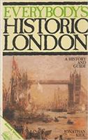Everybody's Historic London: A History and Guide 0907621392 Book Cover