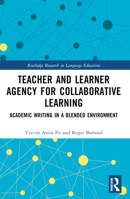 Teacher and Learner Agency for Collaborative Learning: Academic Writing in a Blended Environment (Routledge Research in Language Education) 1032643064 Book Cover