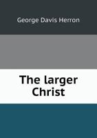 The Larger Christ 5518832575 Book Cover
