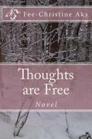 Thoughts Are Free 1499726759 Book Cover