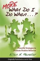 MORE What Do I Do When...? Powerful Strategies to Promote Positive Behavior 1934009083 Book Cover