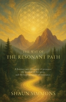 The Way of the Resonant Path: Healing Through Presence and the Spine B0FR695GSM Book Cover