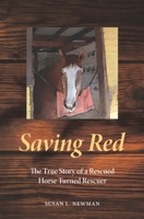 Saving Red: The True Story of a Rescued Horse Turned Rescuer 1091469032 Book Cover