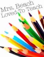 Mrs. Beach Loved To Teach: Accountability and School Choice 1508433984 Book Cover