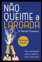 Não Queime a Largada (Portuguese Edition) 6580430524 Book Cover